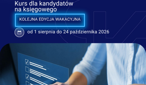 Dodatkowa wakacyjna edycja Kursu dla kandydatów na księgowego